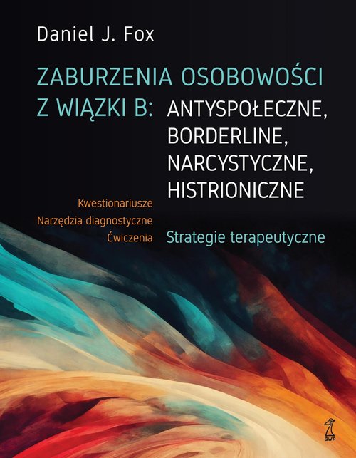Zaburzenia osobowości z wiązki B: antyspołeczne, borderline, narcystyczne, histrioniczne