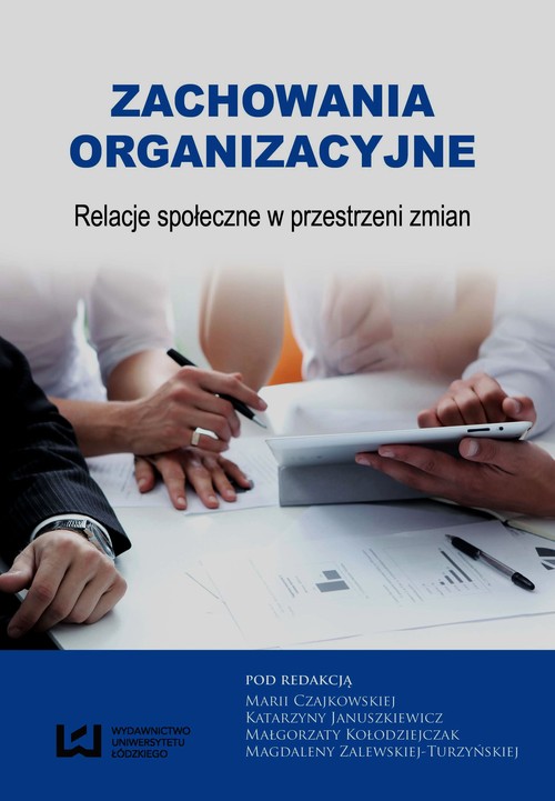 Zachowania organizacyjne Relacje społeczne w przestrzeni zmian