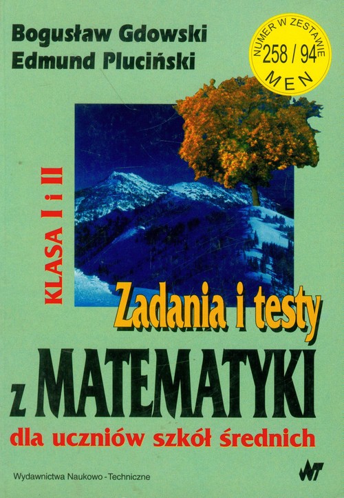Zadania i testy z matematyki dla uczniów szkół średnich (klasa I i II)