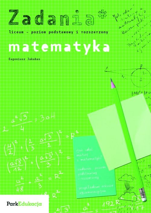 Zadania - Matematyka. Poziom podstawowy i rozszerzony