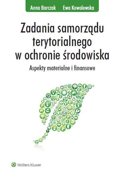 Zadania samorządu terytorialnego w ochronie środowiska. Aspekty materialne i finansowe