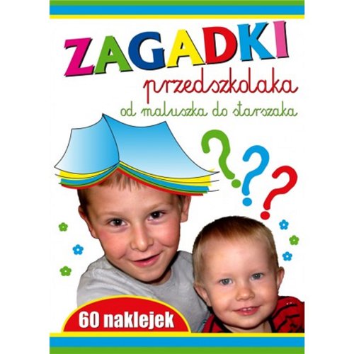 Zagadki przedszkolaka Od maluszka do starszaka