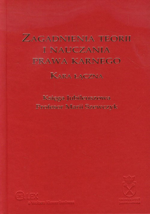 Zagadnienia teorii i nauczania prawa karnego Kara łączna