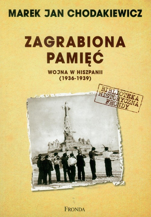 Zagrabiona pamięć Wojna w Hiszpanii (1936-1939)