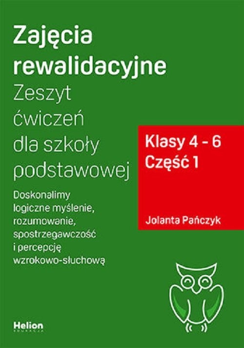 Zajęcia rewalidacyjne Zeszyt ćwiczeń Część 1 dla szkoły podstawowej, klasy 4 - 6