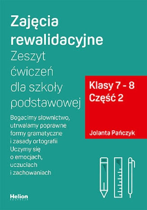 Zajęcia rewalidacyjne Zeszyt ćwiczeń dla szkoły podstawowej część 2 kl 7 - 8