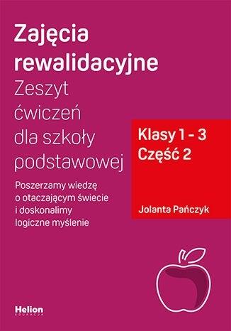 Zajęcia rewalidacyjne Zeszyt ćwiczeń dla szkoły podstawowej Klasy 1-2 Część 2