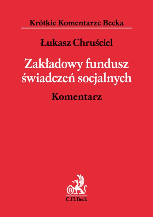 Krótkie Komentarze Becka. Zakładowy fundusz świadczeń socjalnych. Komentarz