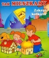 Zakręć kółkiem Tak mieszkamy