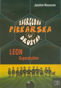 Zakręcona piłkarska drużyna część 1 Leon Superdrybler