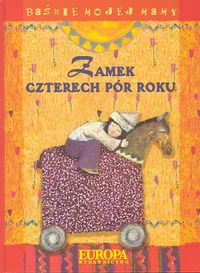 Zamek czterech pór roku. Baśnie mojej mamy