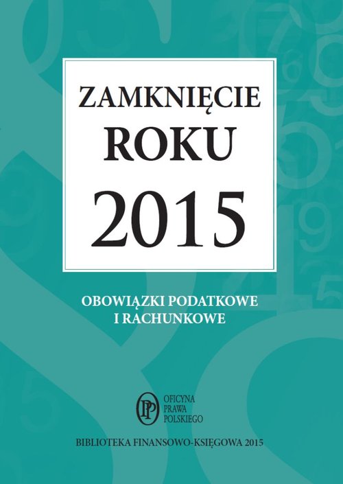 Zamknięcie roku 2015. Obowiązki podatkowe i rachunkowe