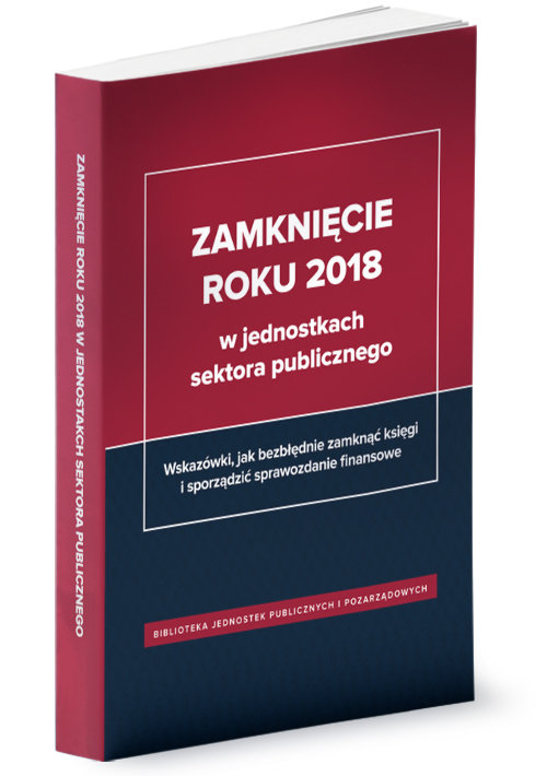 Zamknięcie roku 2018 w jednostkach sektora publicznego