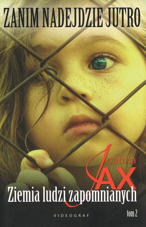 Zanim nadejdzie jutro Tom 2 Ziemia ludzi zapomnianych