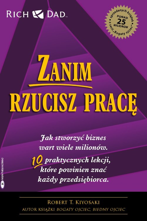 Zanim rzucisz pracę. Jak stworzyć biznes wart wiele milionów