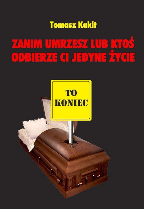 Zanim umrzesz lub ktoś odbierze ci jedyne życie