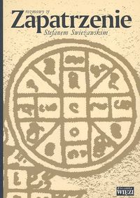 Zapatrzenie. Rozmowy ze Stefanem Swieżawskim