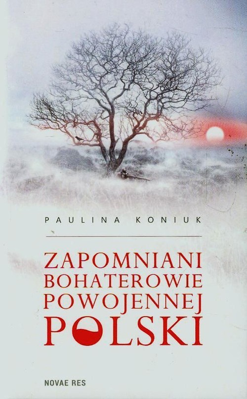 Zapomniani bohaterowie powojennej Polski