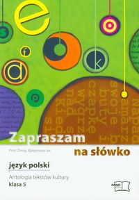 Zapraszam na słówko 5 Antologia tekstów kultury