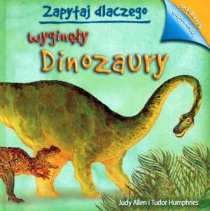 Zapytaj dlaczego wyginęły dinozaury