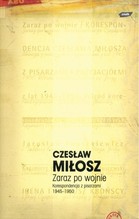 Zaraz po wojnie. Korespondencja z pisarzami 1945-1950