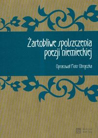 Żartobliwe spolszczenia poezji niemieckiej