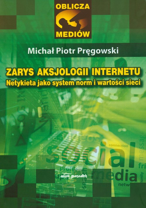 Zarys aksjologii internetu. Netykieta jako system norm i wartości sieci