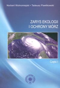 Zarys ekologii i ochrony mórz. Cz. 1