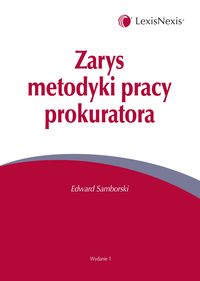 Zarys metodyki pracy prokuratora