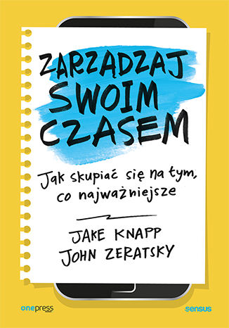 Zarządzaj swoim czasem.
