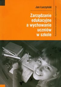 Zarządzanie edukacyjne a wychowanie uczniów w szkole