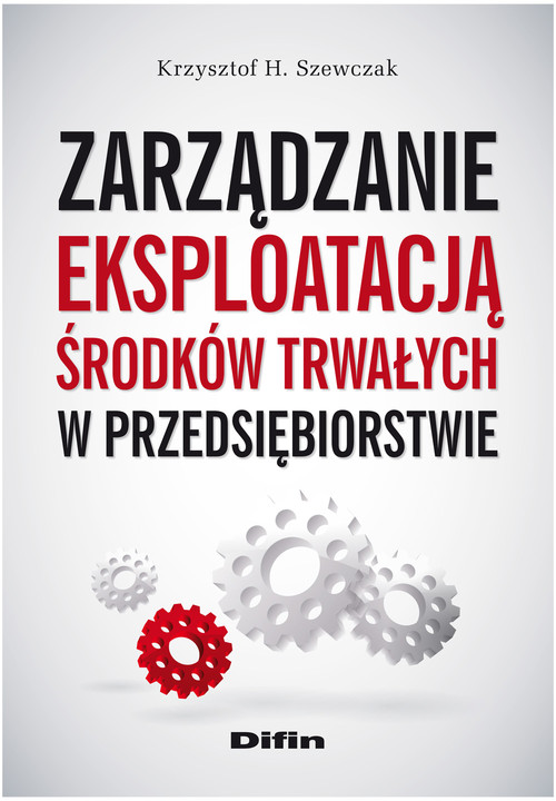 Zarządzanie eksploatacją środków trwałych w przedsiębiorstwie