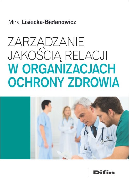 Zarządzanie jakością relacji w organizacjach ochrony zdrowia