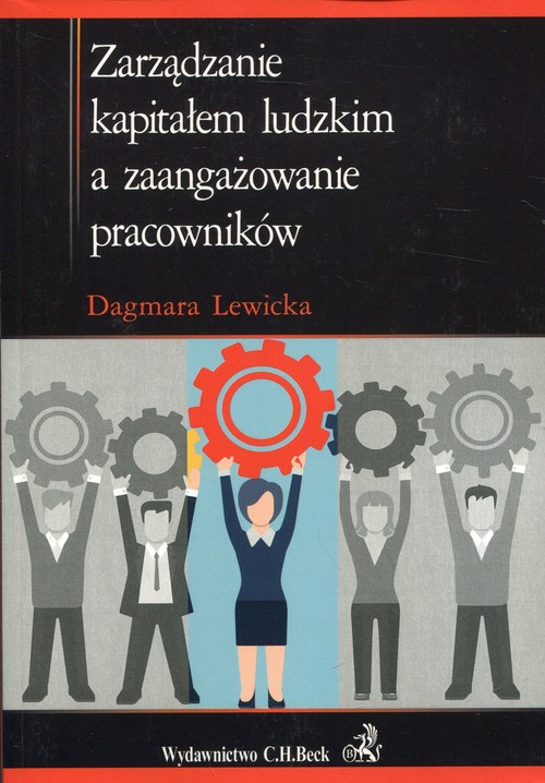 Zarządzanie kapitałem ludzkim a zaangażowanie pracowników