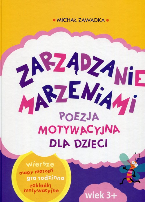 Zarządzanie marzeniami. Poezja motywacyjna dla dzieci 3-5 lat