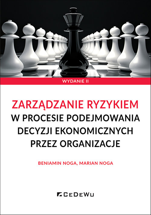 Zarządzanie ryzykiem w procesie podejmowania decyzji ekonomicznych przez organizacje