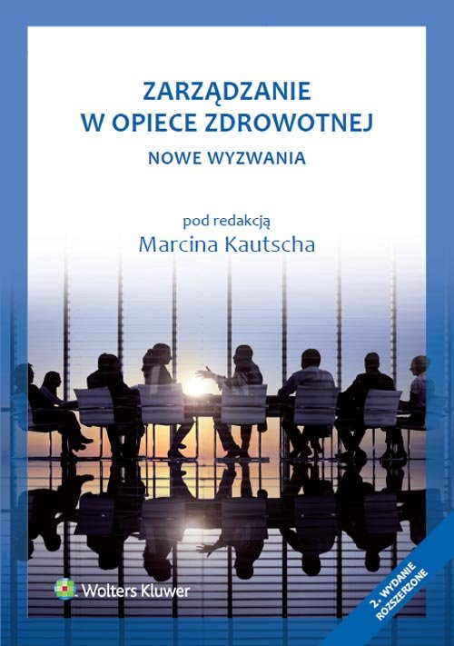 Zarządzanie w opiece zdrowotnej. Nowe wyzwania