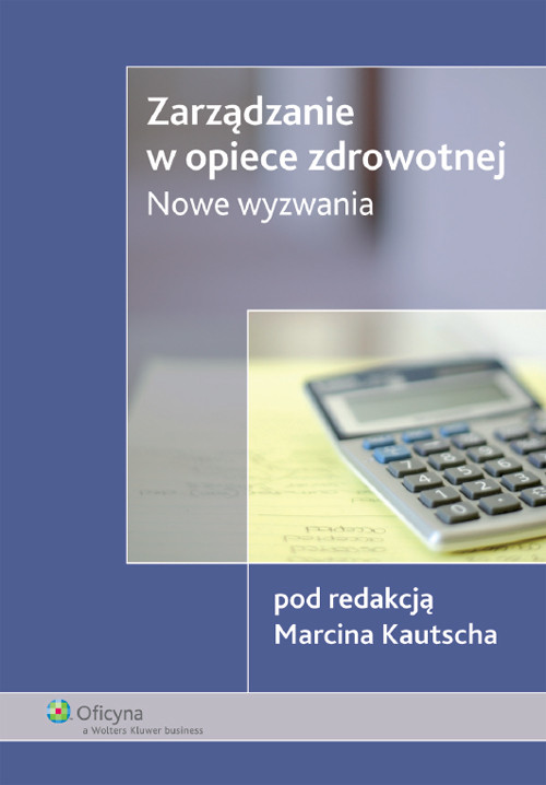 Zarządzanie w opiece zdrowotnej. Nowe wyzwania