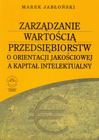 Zarządzanie wartością przedsiębiorstw o orientacji jakościowej a kapitał intelektualny