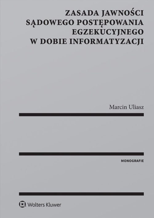 Zasada jawności sądowego postępowania egzekucyjnego w dobie informatyzacji
