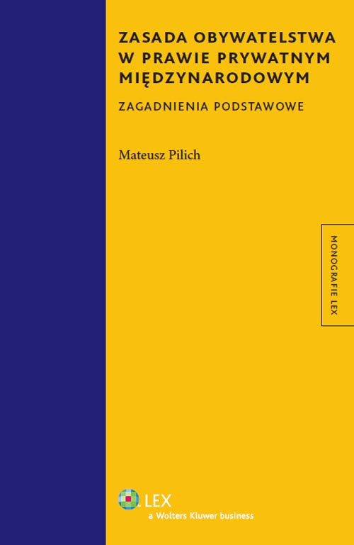 Monografie LEX. Zasada obywatelstwa w prawie prywatnym międzynarodowym. Zagadnienia podstawowe