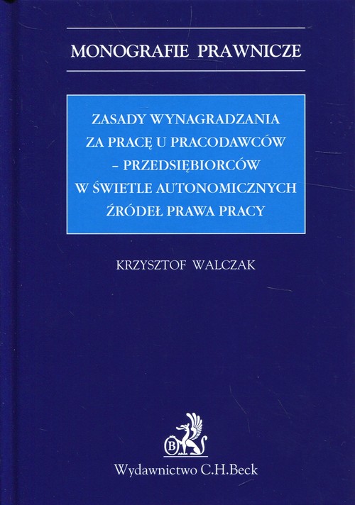 Zasady wynagradzania za pracę u pracodawców-przedsiębiorców w świetle autonomicznych źródeł prawa pr