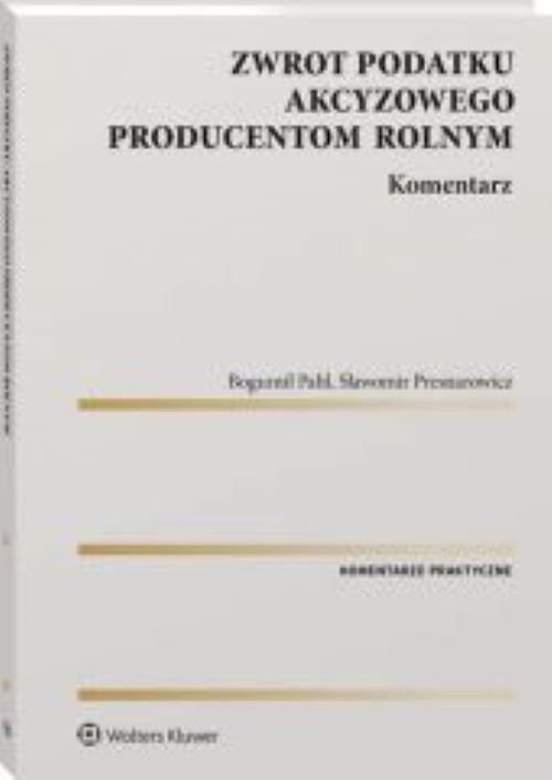 Zasady zwrotu podatku akcyzowego producentom rolnym