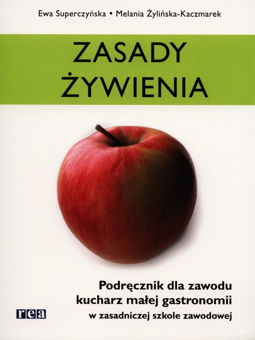 Zasady żywienia. Podręcznik dla zawodu kucharz małej gastronomii w zasadniczej szkole zawodowej