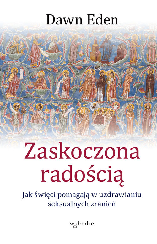 Zaskoczona radością. Jak święci pomagają w uzdrawianiu seksualnych zranień