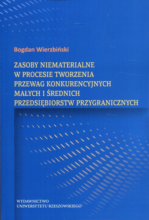 Zasoby niematerialne w procesie tworzenia przewag konkurencyjnych