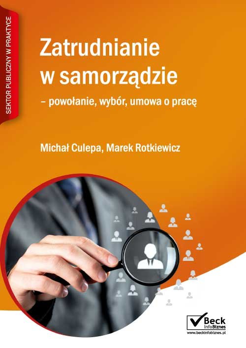 Zatrudnianie w samorządzie. Powołanie, wybór, umowa o pracę
