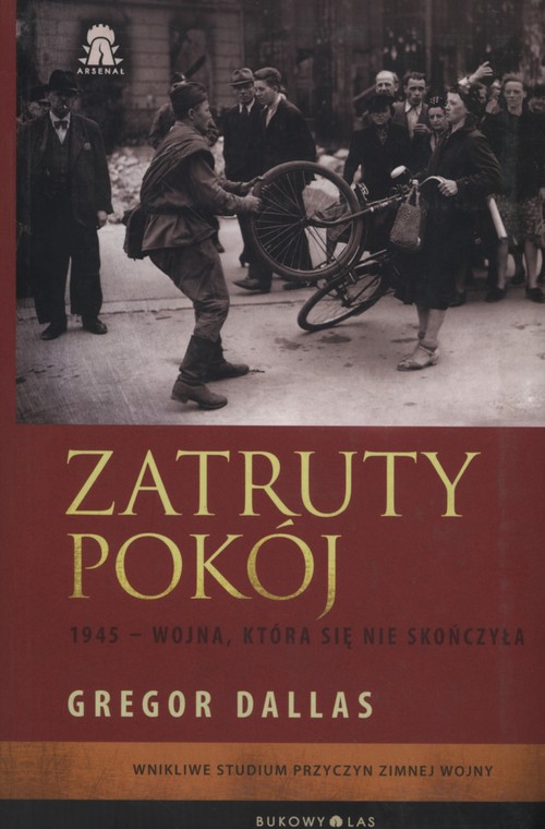 Zatruty pokój. 1945 - wojna, która się nie skończyła