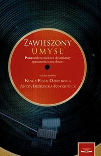 Zawieszony umysł Pozaosobowościowe dystraktory sprawności umysłowej