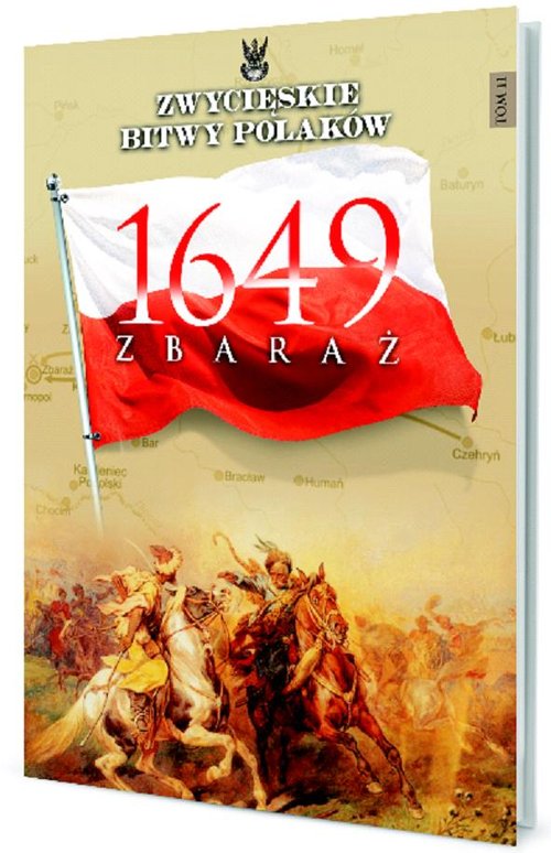 Zwycięskie Bitwy Polaków. Tom 11. Zbaraż 1649